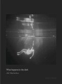 What happens in the dark What happens in the dark