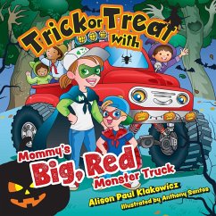 Trick or Treat with Mommy's Big, Red Monster Truck - Klakowicz, Alison Paul