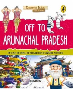 Off to Arunachal Pradesh (Discover India) - Mehta, Sonia