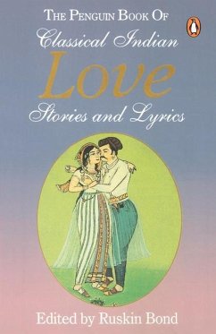 Penguin Book of Classical Indian Love Stories and Lyrics - Bond, Ruskin