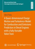 A Quasi-dimensional Charge Motion and Turbulence Model for Combustion and Emissions Prediction in Diesel Engines with a fully Variable Valve Train (eBook, PDF)