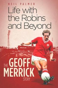 Life with the Robins and Beyond - Merrick, Geoff; Palmer, Neil