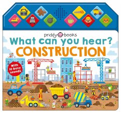 What Can You Hear Construction - Priddy Books; Priddy, Roger
