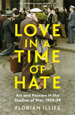 Love in a Time of Hate - Illies, Florian