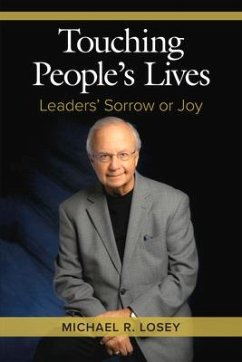 Touching People's Lives: Leaders' Sorrow or Joy - Losey, Michael R.
