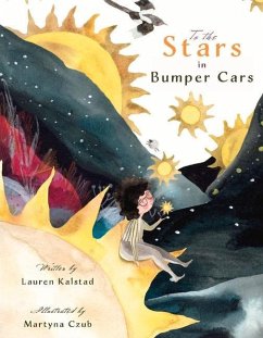 To the Stars in Bumper Cars - Kalstad, Lauren