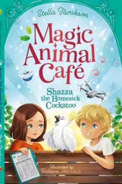 Magic Animal Cafe: Shazza the Homesick Cockatoo - Tarakson, Stella