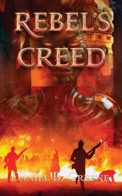 REBEL'S CREED - Greene, Daniel B