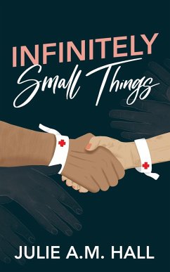 Infinitely Small Things - Hall, Julie A. M.