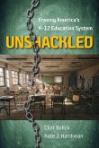 Unshackled: Freeing America's K-12 Education System