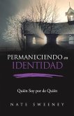 Permaneciendo En Identidad (Abiding in Identity): Quién Soy Por de Quién (Who I Am Because of Whose I Am) Volume 3