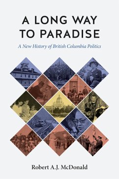 A Long Way to Paradise: A New History of British Columbia Politics - McDonald, Robert A. J.