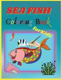 Sea Fish Coloring Book: Sea Fish Coloring Book For Kids