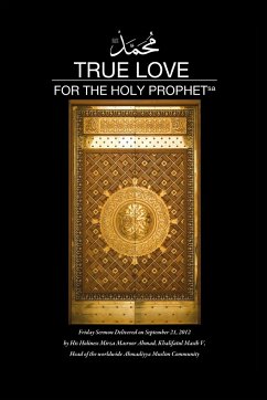 True Love for The holy Prophet - Ahmad, Mirza Masroor