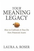 Your Meaning Legacy: How to Cultivate & Pass On Non-Financial Assets