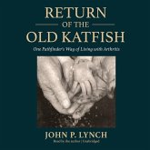Return of the Old Katfish: One Pathfinder's Way of Living with Arthritis