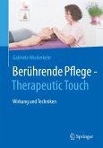 Berührende Pflege - Therapeutic Touch (eBook, PDF)
