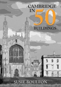 Cambridge in 50 Buildings - Boulton, Susie