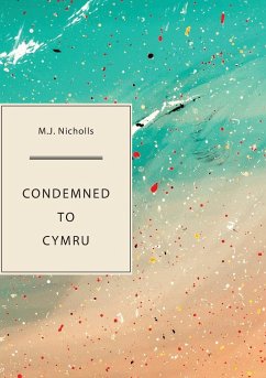 Condemned to Cymru - Nicholls, M J