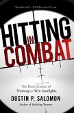 Hitting in Combat: The Brain Science of Training to Win Gunfights