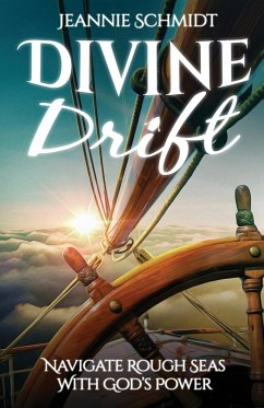 Divine Drift; Navigate Rough Seas With God's Power - Schmidt, Jeannie