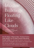 Imagine Buildings Floating like Clouds