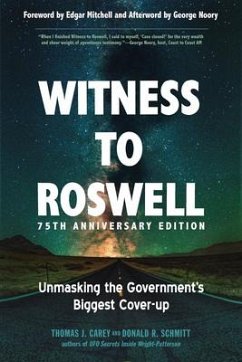 Witness to Roswell, 75th Anniversary Edition - Carey, Thomas J. (Thomas J. Carey); Schmitt, Donald R. (Donald R. Schmitt)