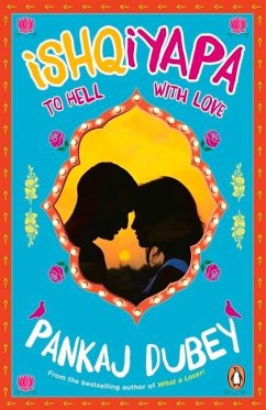 Ishqiyapa: To Hell with Love - Dubey, Pankaj