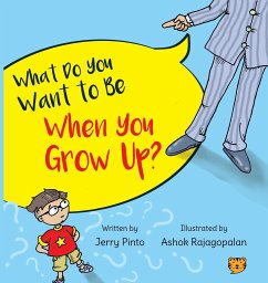 What Do You Want to Be When You Grow Up? - Pinto, Jerry