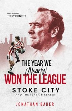 The Year We (Nearly) Won the League - Baker, Jonathan
