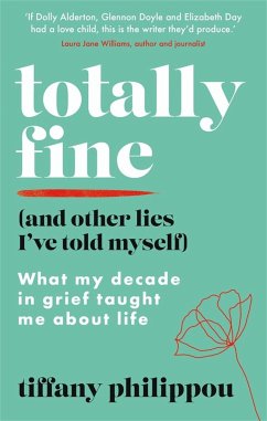 Totally Fine (And Other Lies I've Told Myself) - Philippou, Tiffany