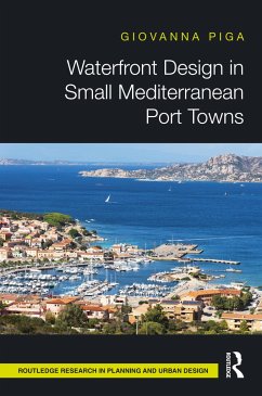 Waterfront Design in Small Mediterranean Port Towns - Piga, Giovanna