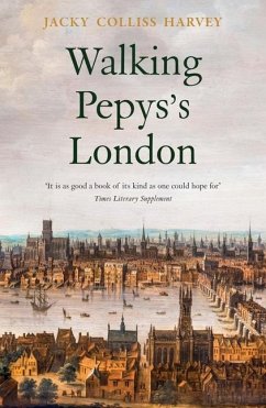 Walking Pepys's London - Colliss Harvey, Jacky