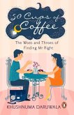 50 Cups of Coffee: The Woes and Throes of Finding MR Right
