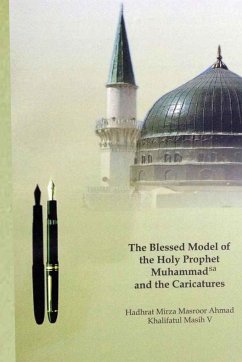 The Blessed Model of the Holy Prophet Muhammad (SA) and the Caricatures - Masroor Ahmad, Hadrat Mirza