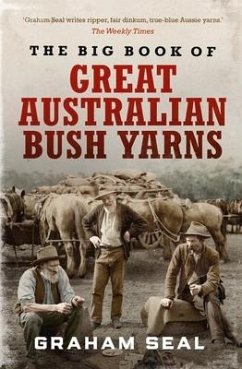 The Big Book of Great Australian Bush Yarns - Seal, Graham