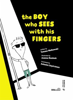 The Boy Who Sees with His Fingers - Malkowski, Tomasz