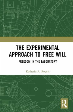 The Experimental Approach to Free Will - Rogers, Katherin A