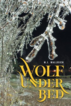 Wolf Under Bed - M. J. Wallrich