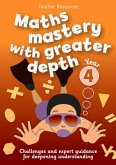Year 4 Maths Mastery with Greater Depth: Teacher Resources - Online Download