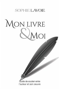 Mon livre & moi: Un parcours enrichissant entre l'auteur et son oeuvre - Lavoie, Sophie