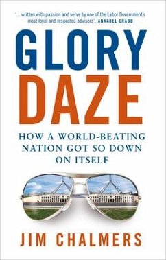 Glory Daze: How a World-Beating Nation Got So Down on Itself - Chalmers, Jim