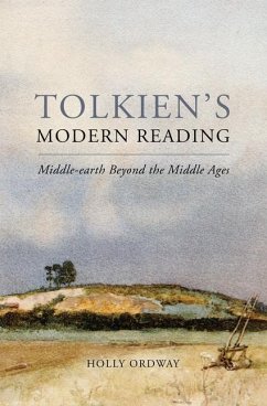 Tolkien's Modern Reading: Middle-Earth Beyond the Middle Ages - Ordway, Holly