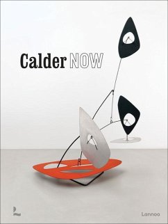 Calder Now - Buchhart, Dieter; Hofbauer, Anna Karina; Grau, Donatien