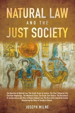 Natural Law and the Just Society - Milne, Joseph