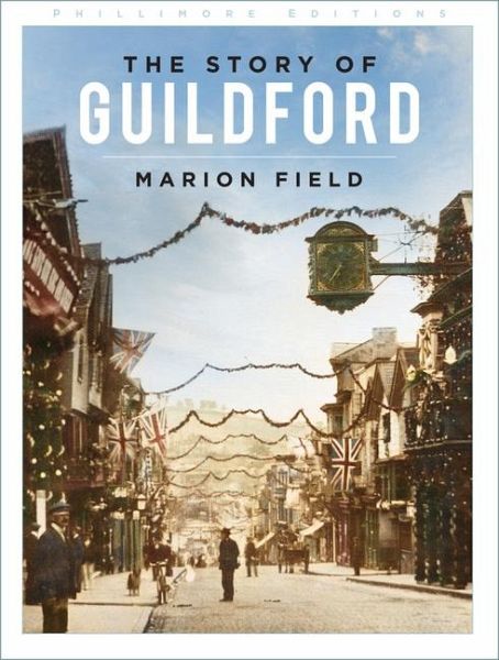 The Story of Guildford The Story of Guildford