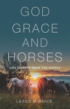 God, Grace, and Horses - Brock, Laurie M