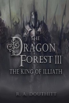 The Dragon Forest III: The King of Illiath - Douthitt, R. a.