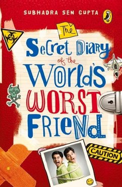 Secret Diary of the World's Worst Friend - Gupta, Subhadra Sen