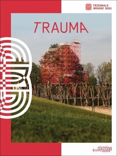 Bruges Triennial 2021: Trauma - Holger-Borchert, Till; Deknudt, Heidi; Ghorbani, Mahdi